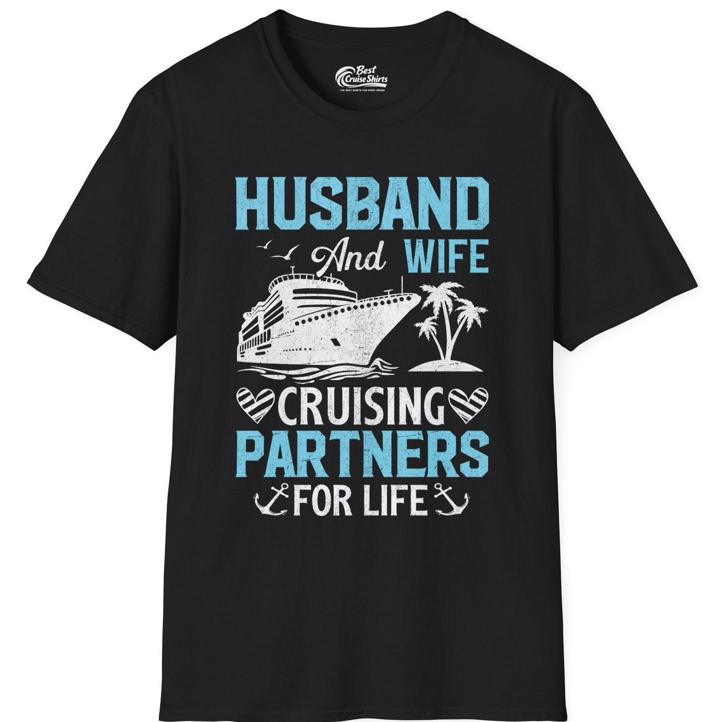 Husband and Wife Cruising Partners for Life Nautical Romance Shirt — T-Shirt T-Shirt – Black – Best Cruise Shirts