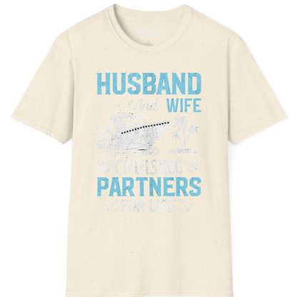 Husband and Wife Cruising Partners for Life Nautical Romance Shirt — T-Shirt T-Shirt – Natural – Best Cruise Shirts