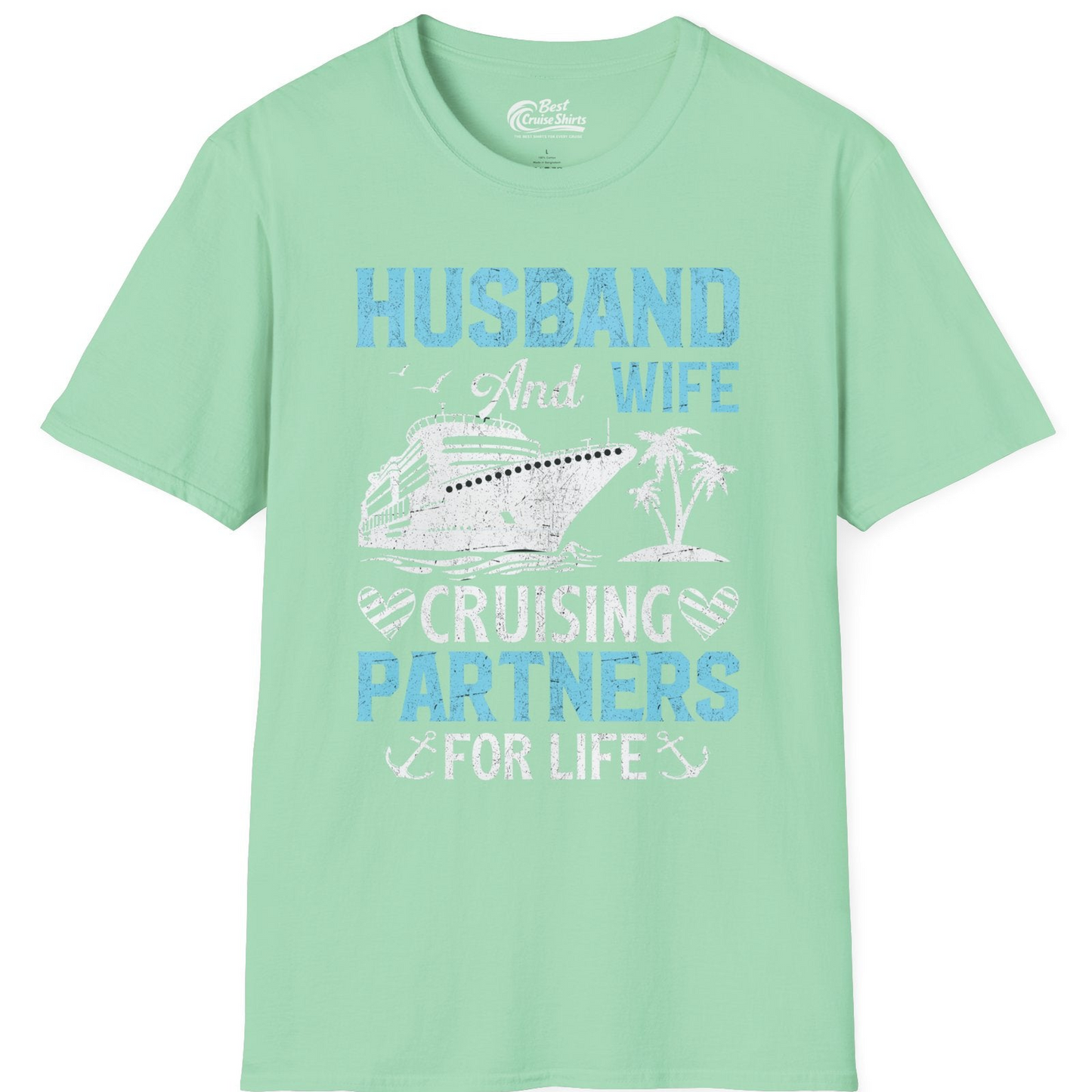 Husband and Wife Cruising Partners for Life Nautical Romance Shirt — T-Shirt T-Shirt – Mint Green – Best Cruise Shirts