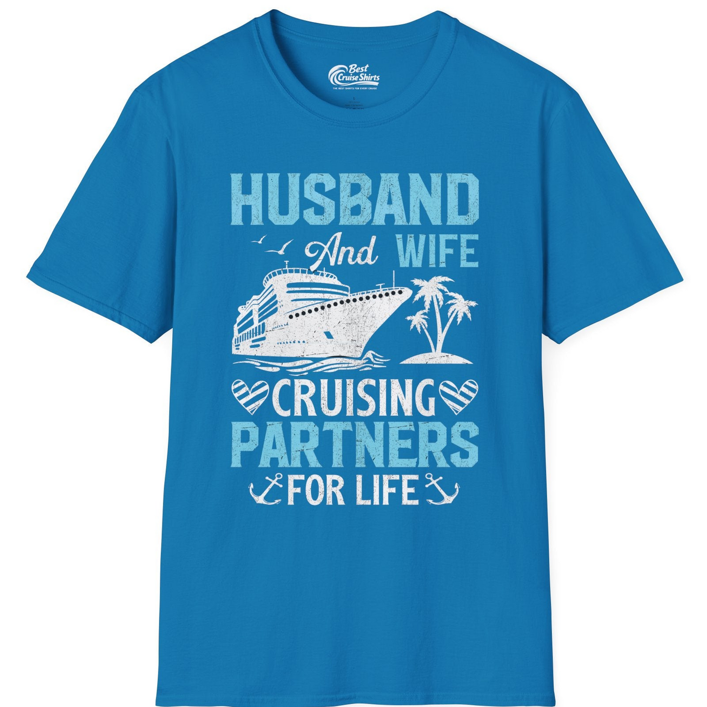 Husband and Wife Cruising Partners for Life Nautical Romance Shirt — T-Shirt T-Shirt – Sapphire – Best Cruise Shirts