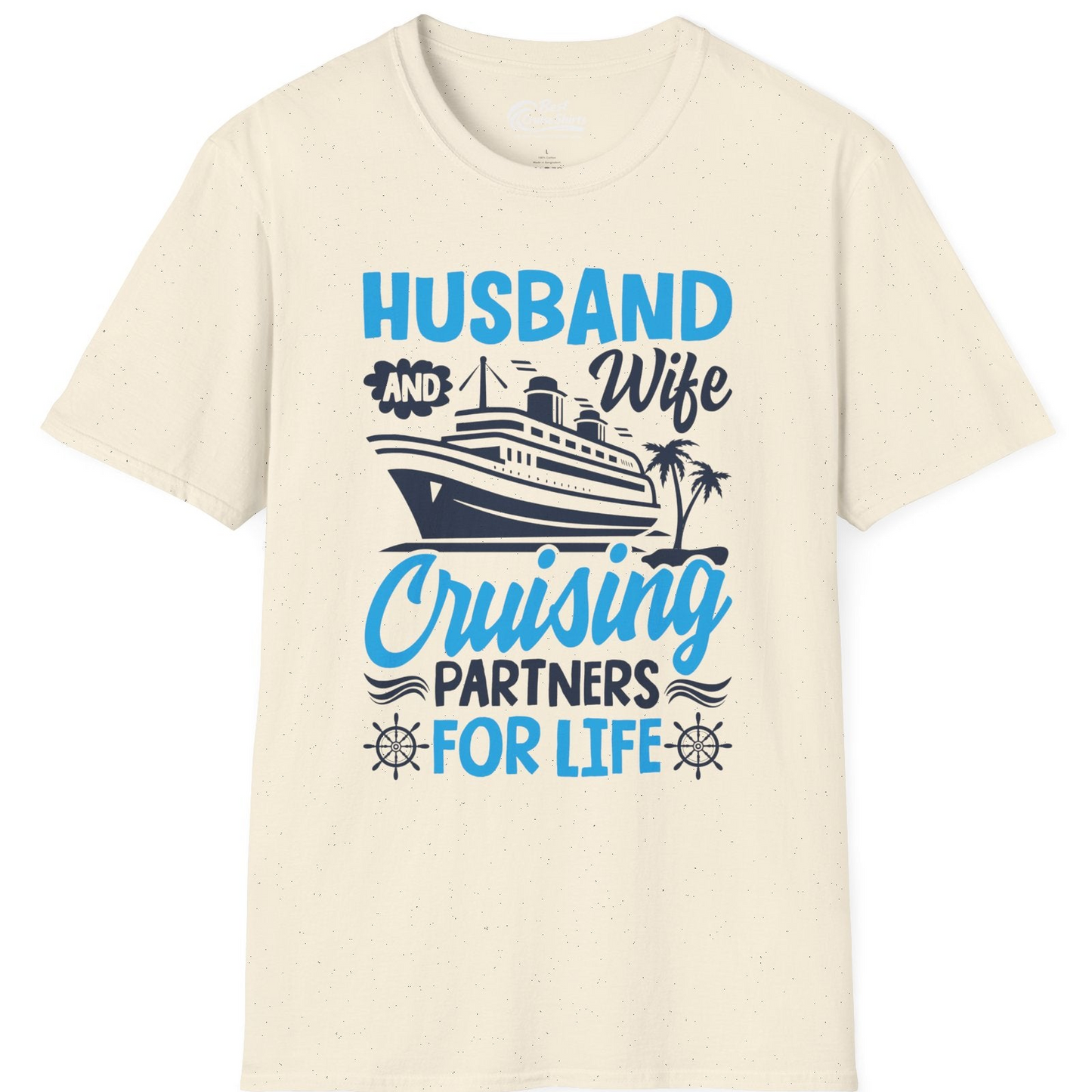 Husband and Wife Cruising Partners for Life Nautical Couples Shirt — T-Shirt T-Shirt – Natural – Best Cruise Shirts