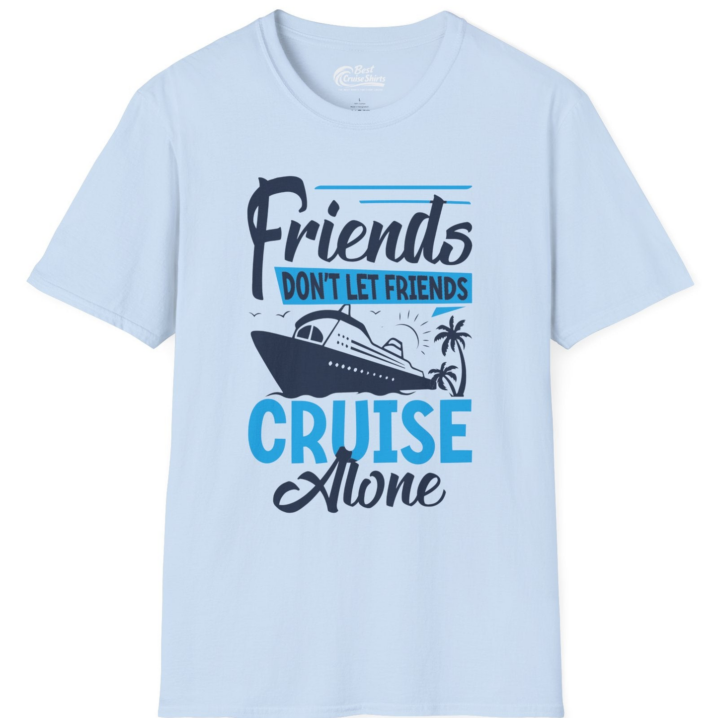 Friends Cruise Shirt T-Shirt – Light Blue – Best Cruise Shirts
