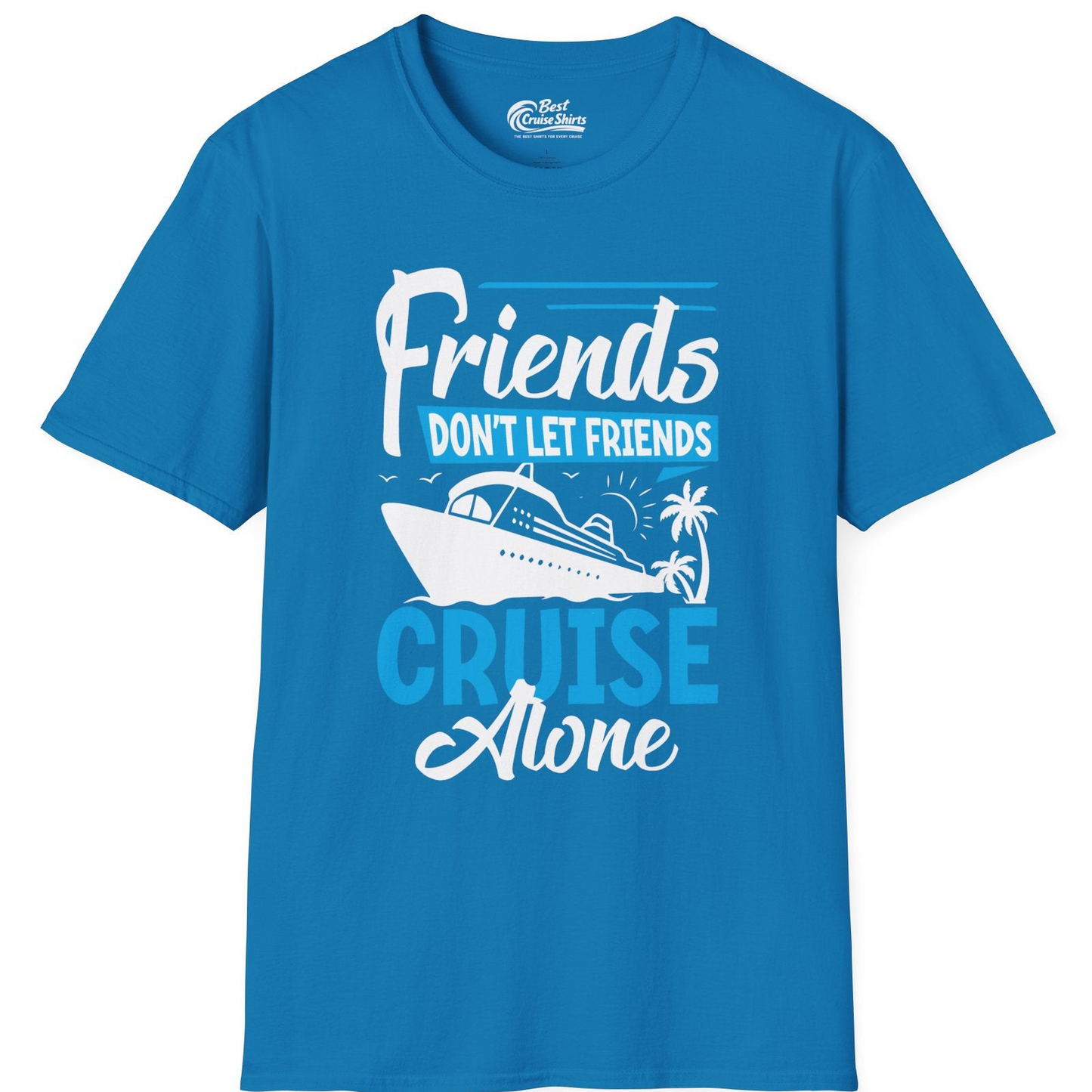 Friends Cruise Shirt T-Shirt – Sapphire – Best Cruise Shirts