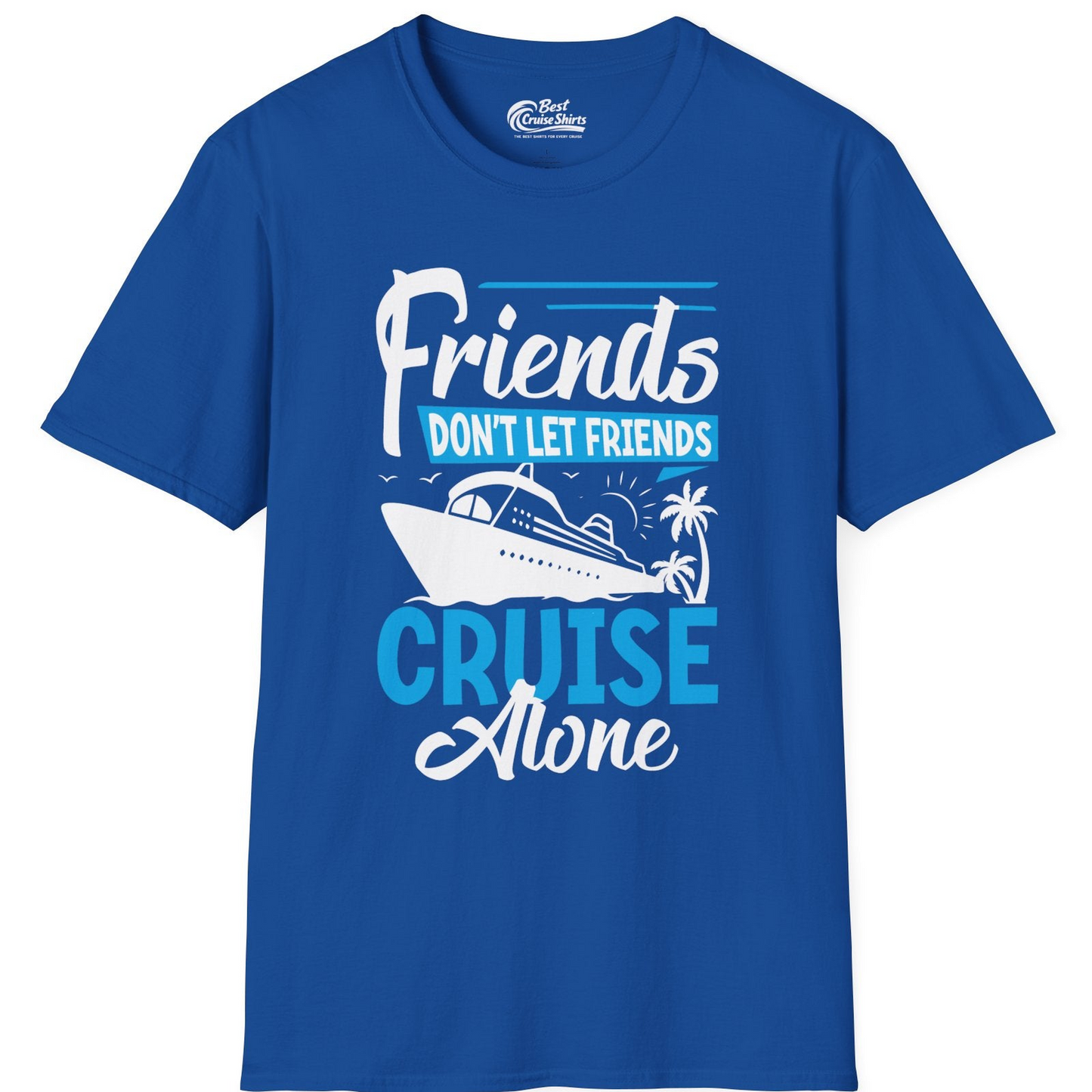 Friends Cruise Shirt T-Shirt – Royal – Best Cruise Shirts
