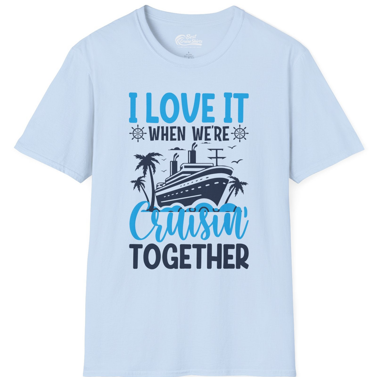 Cruisin Together Shirt T-Shirt – Light Blue – Best Cruise Shirts