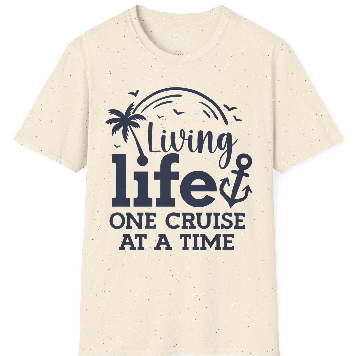 Living Life One Cruise at a Time Palm Tree Anchor Cruise Shirt — T-Shirt T-Shirt – Natural – Best Cruise Shirts
