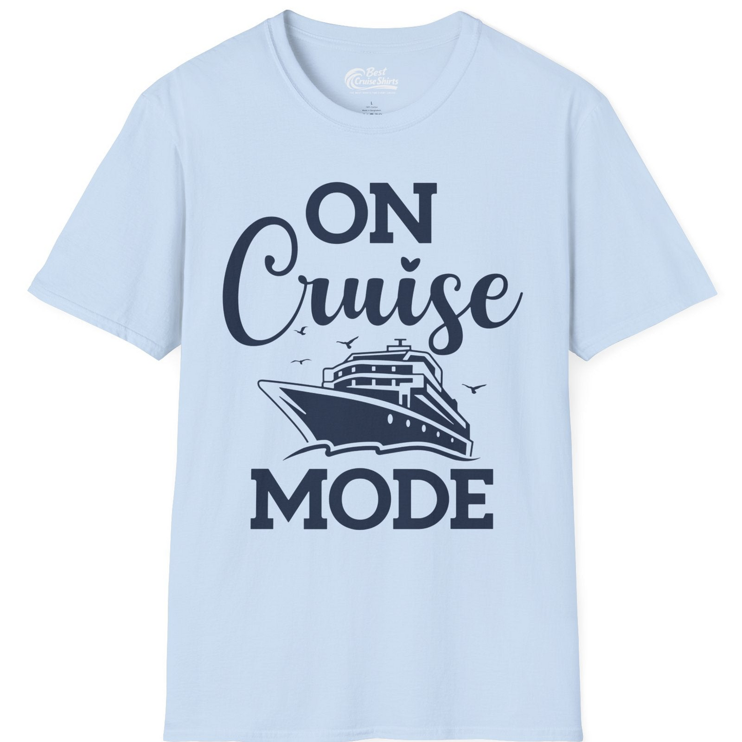 On Cruise Mode Shirt T-Shirt – Light Blue – Best Cruise Shirts