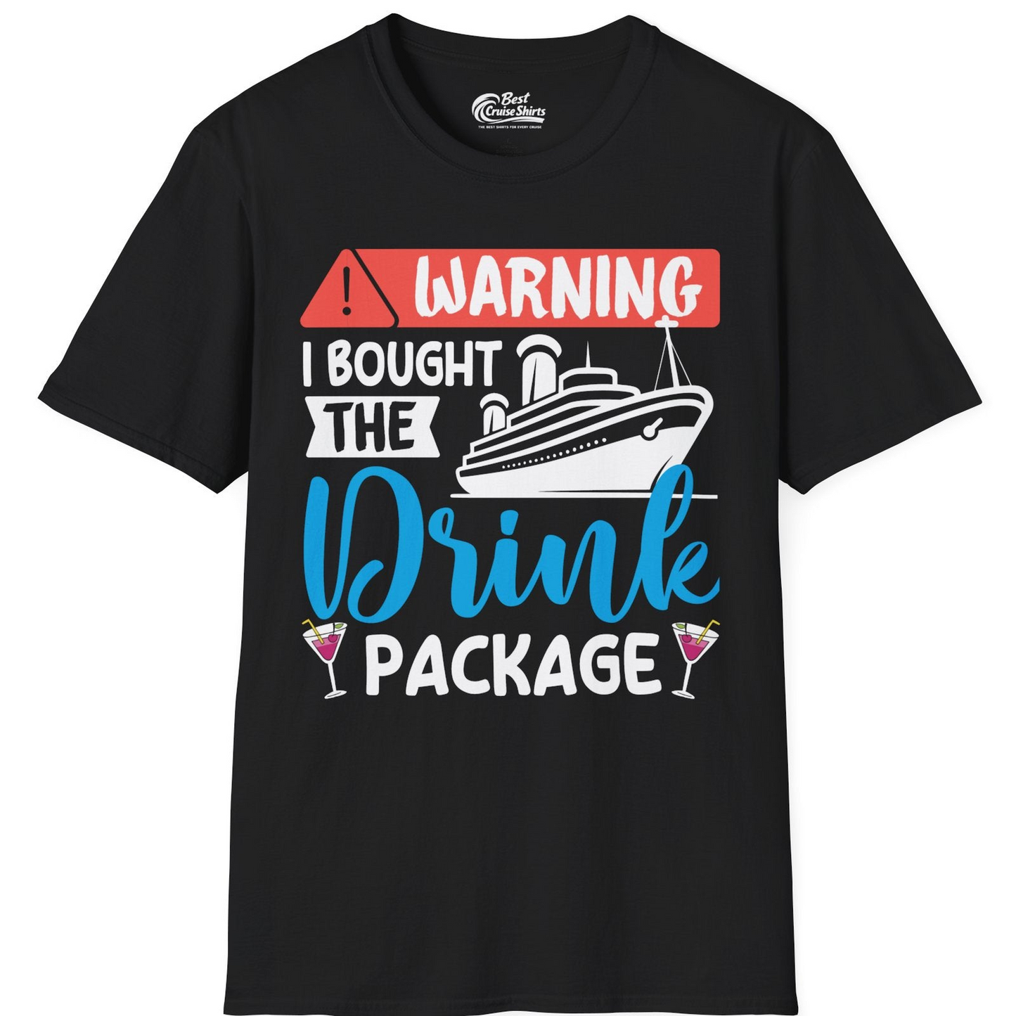 Warning I Bought the Drink Package Funny Cruise Drink Package Shirt — T-Shirt T-Shirt – Black – Best Cruise Shirts