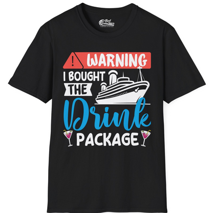 Warning I Bought the Drink Package Funny Cruise Drink Package Shirt — T-Shirt T-Shirt – Black – Best Cruise Shirts