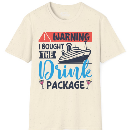 Warning I Bought the Drink Package Funny Cruise Drink Package Shirt — T-Shirt T-Shirt – Natural – Best Cruise Shirts