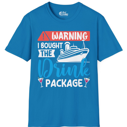 Warning I Bought the Drink Package Funny Cruise Drink Package Shirt — T-Shirt T-Shirt – Sapphire – Best Cruise Shirts