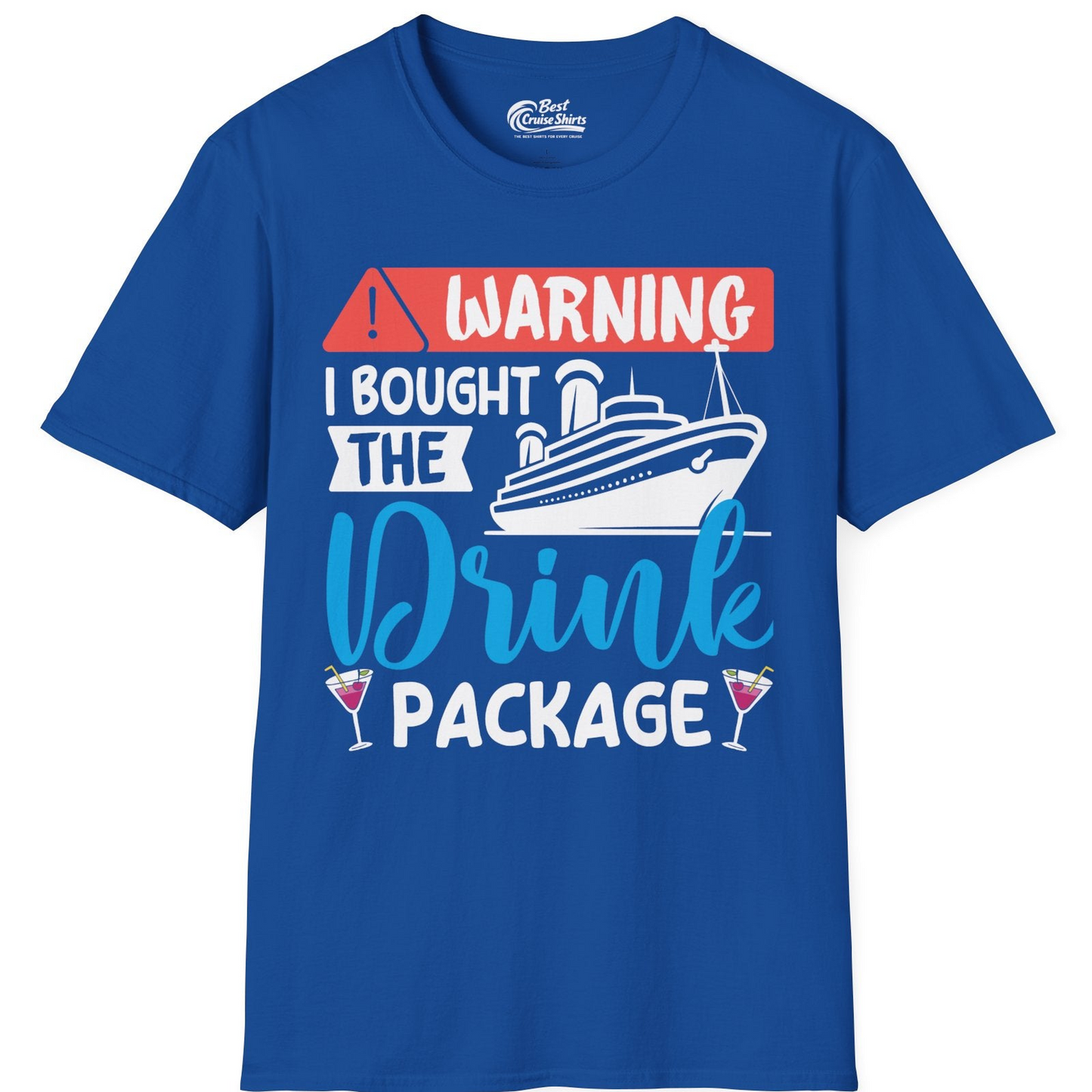 Warning I Bought the Drink Package Funny Cruise Drink Package Shirt — T-Shirt T-Shirt – Royal – Best Cruise Shirts