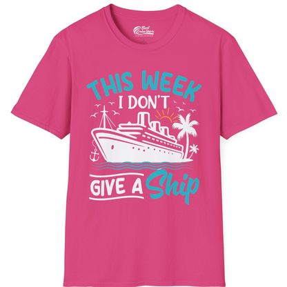 This Week I Don’t Give a Ship Funny Cruise Vacation Shirt — T-Shirt T-Shirt – Heliconia – Best Cruise Shirts