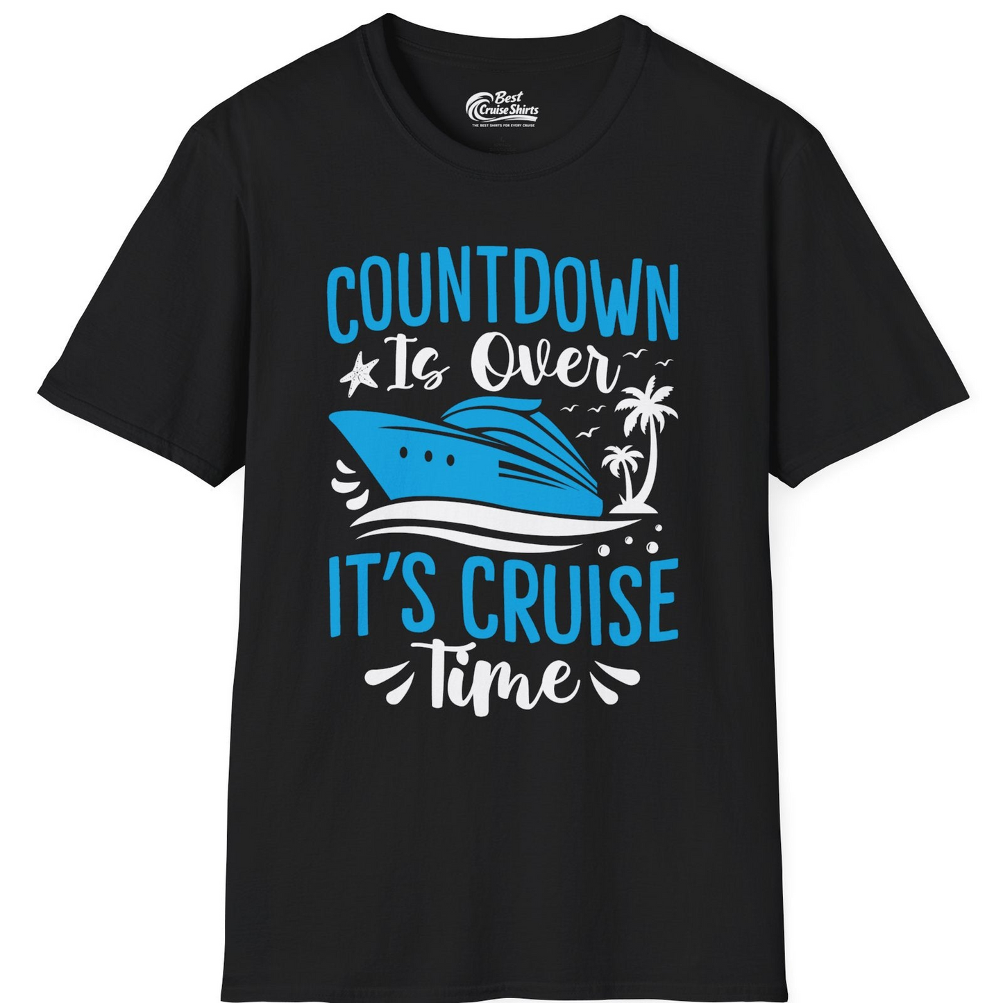 Countdown Is Over It’s Cruise Time Tropical Palm Tree Shirt — T-Shirt T-Shirt – Black – Best Cruise Shirts