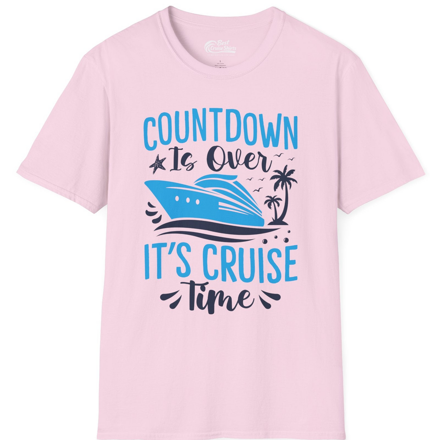 Countdown Is Over It’s Cruise Time Tropical Palm Tree Shirt — T-Shirt T-Shirt – Light Pink – Best Cruise Shirts