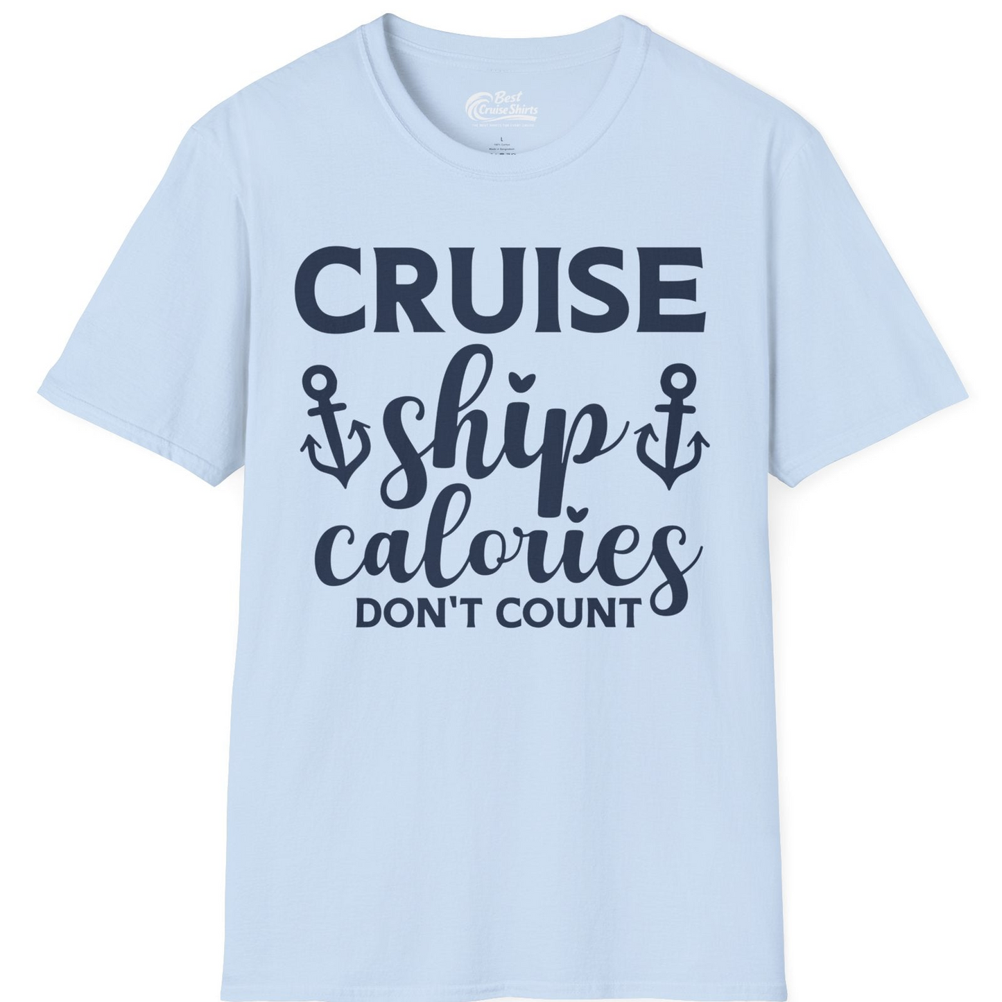 Cruise Ship Calories Dont Count Funny Nautical Anchor Cruise Shirt — T-Shirt T-Shirt – Light Blue – Best Cruise Shirts