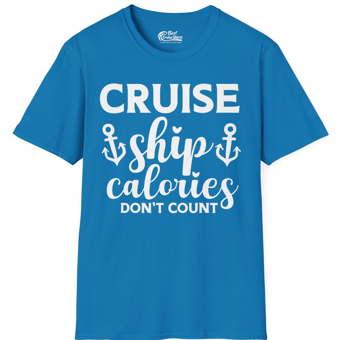 Cruise Ship Calories Dont Count Funny Nautical Anchor Cruise Shirt — T-Shirt T-Shirt – Sapphire – Best Cruise Shirts