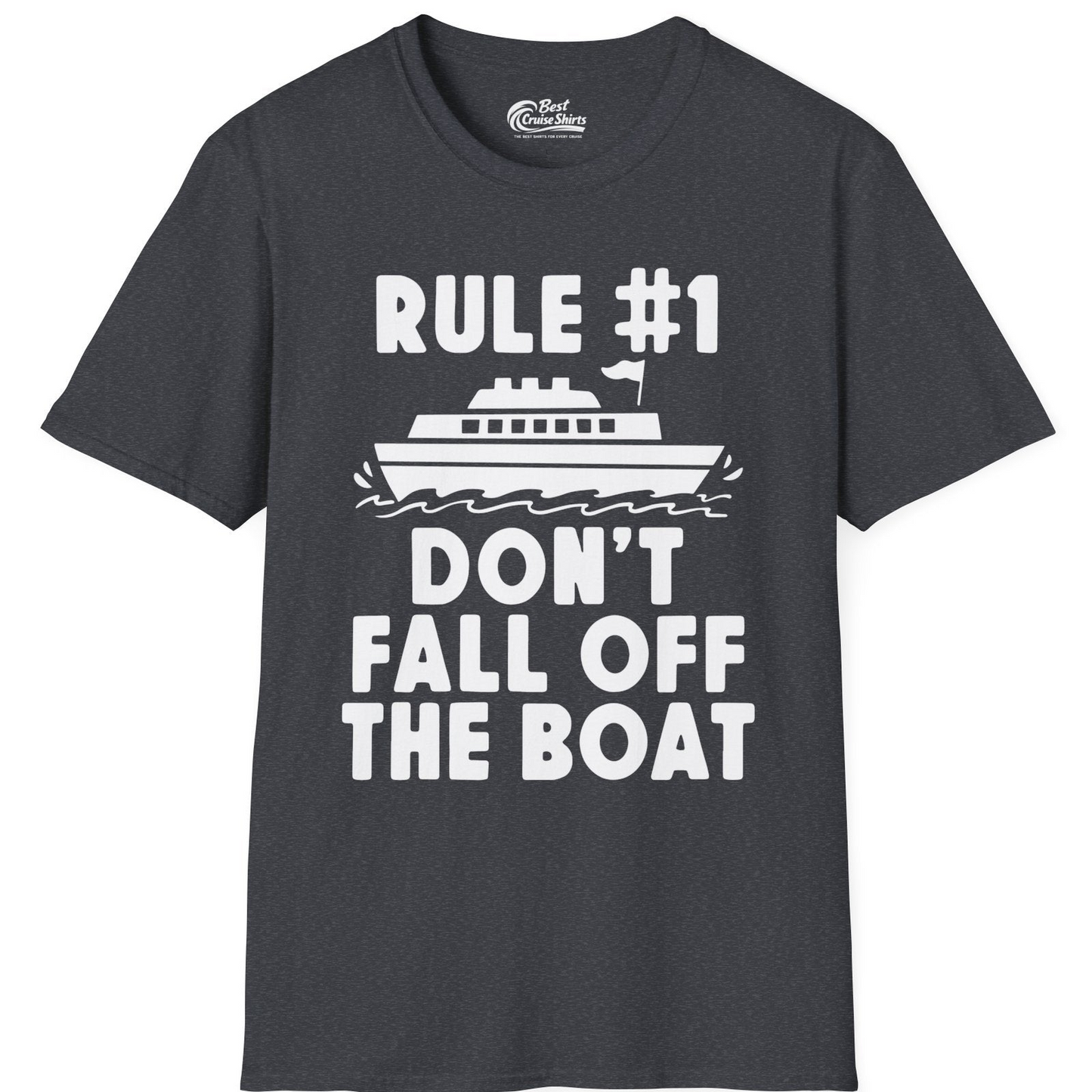 Rule Number One Don’t Fall Off The Boat Funny Cruise Shirt — T-Shirt T-Shirt – Dark Heather Grey – Best Cruise Shirts