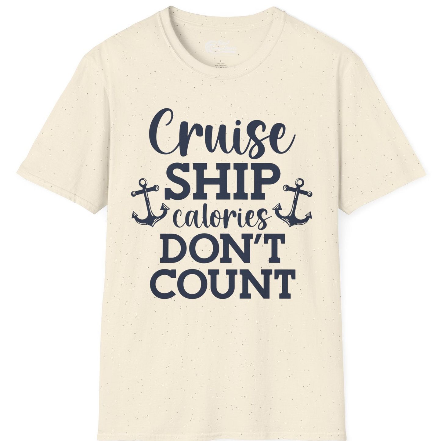 Cruise Ship Calories Don’t Count Shirt with Anchors Funny Nautical — T-Shirt T-Shirt – Natural – Best Cruise Shirts