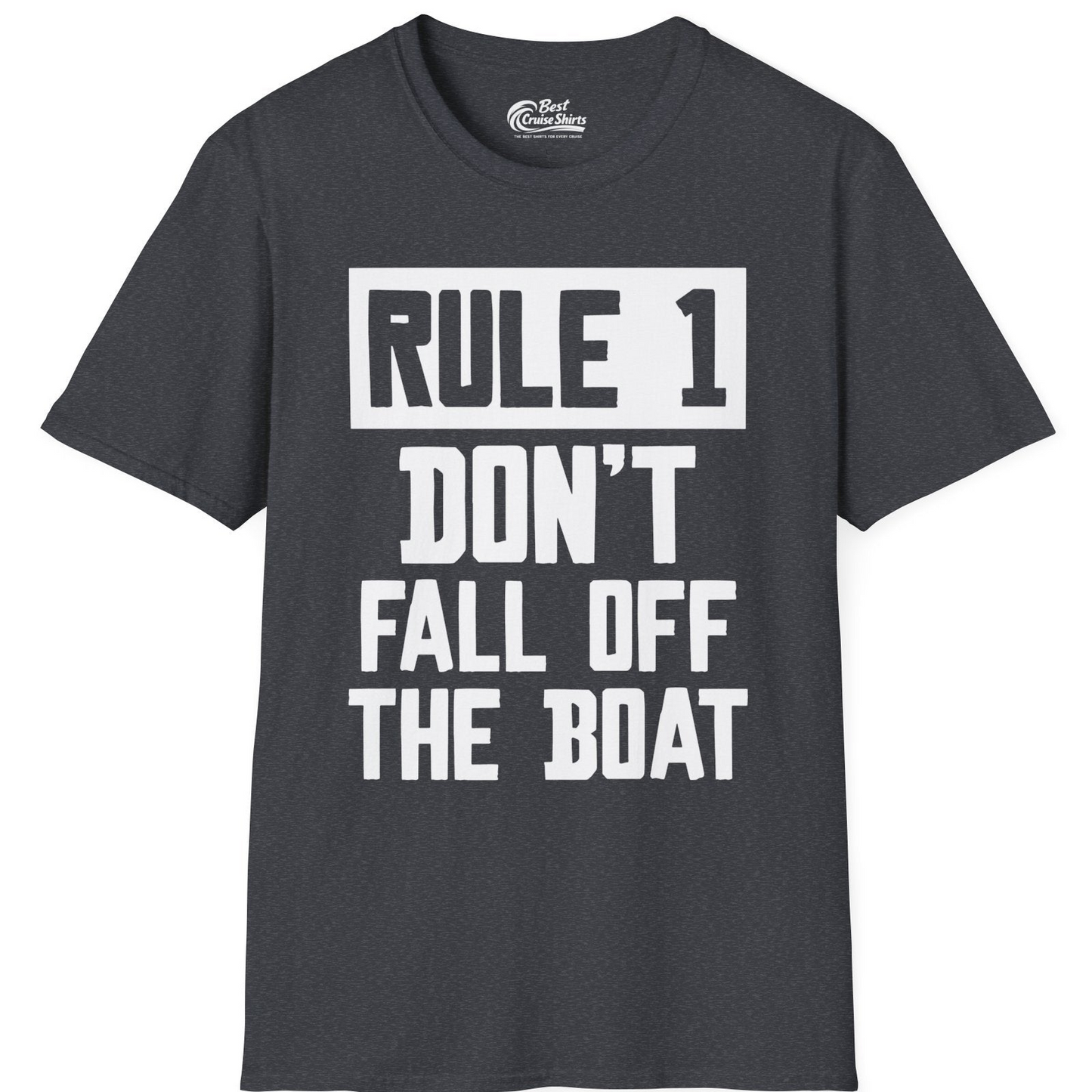 Rule 1 Dont Fall Off The Boat Funny Boating Humor Distressed Shirt — T-Shirt T-Shirt – Dark Heather Grey – Best Cruise Shirts