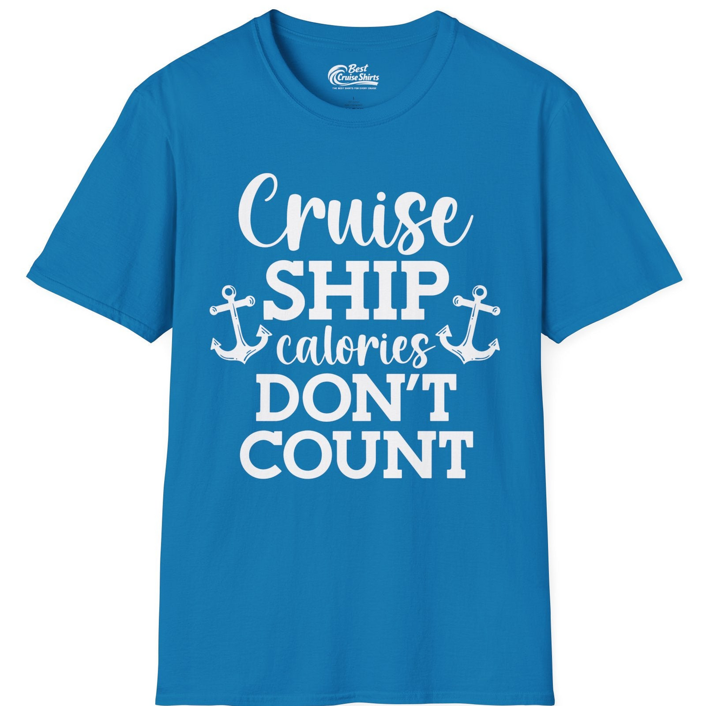 Cruise Ship Calories Don’t Count Shirt with Anchors Funny Nautical — T-Shirt T-Shirt – Sapphire – Best Cruise Shirts