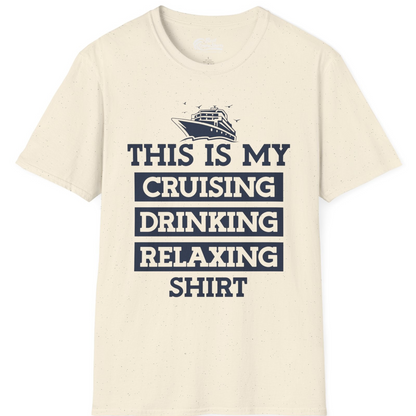 This Is My Cruising Drinking Relaxing Shirt T-Shirt – Natural – Best Cruise Shirts