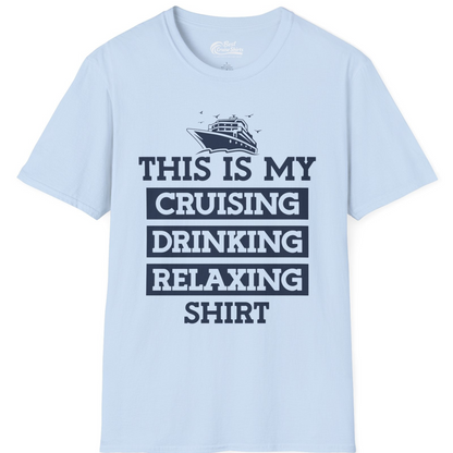 This Is My Cruising Drinking Relaxing Shirt T-Shirt – Light Blue – Best Cruise Shirts
