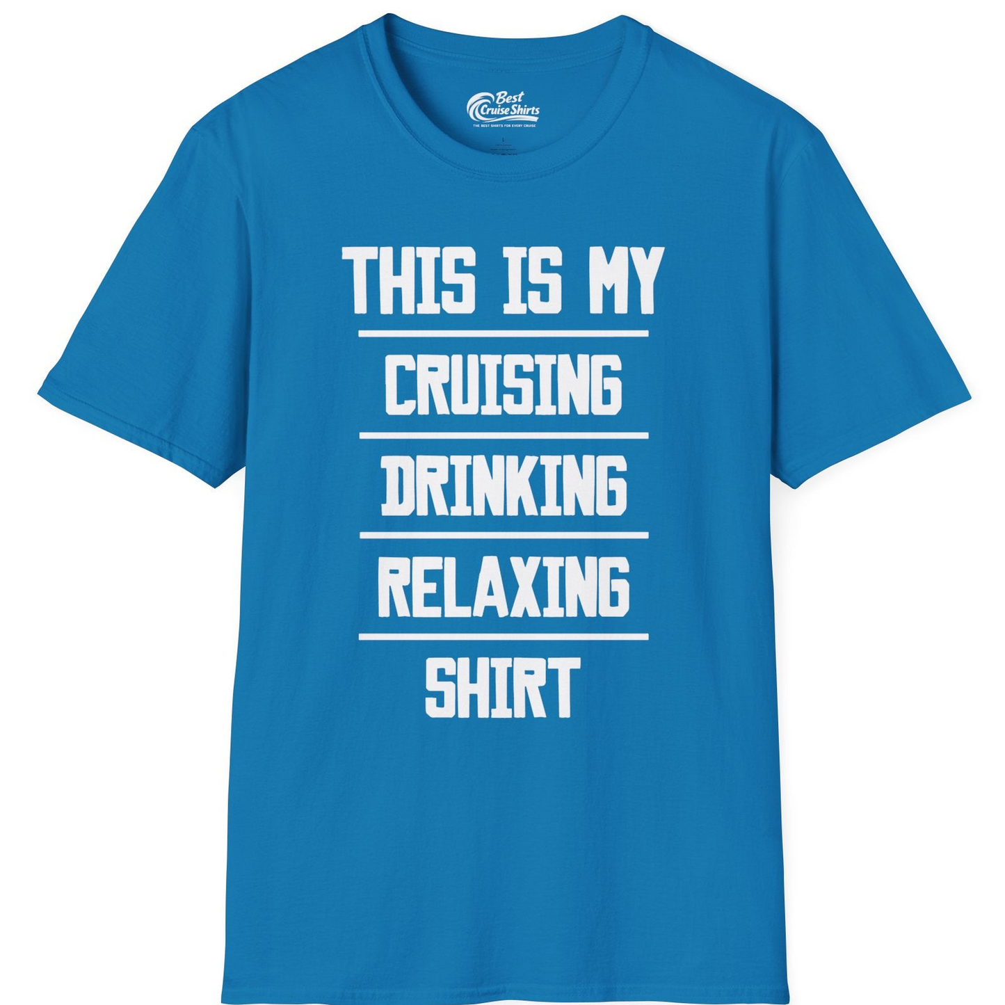 This Is My Cruising Drinking Relaxing Shirt Funny Cruise Tee — T-Shirt T-Shirt – Sapphire – Best Cruise Shirts