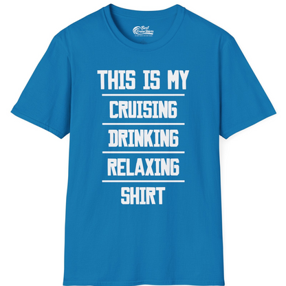 This Is My Cruising Drinking Relaxing Shirt Funny Cruise Tee — T-Shirt T-Shirt – Sapphire – Best Cruise Shirts