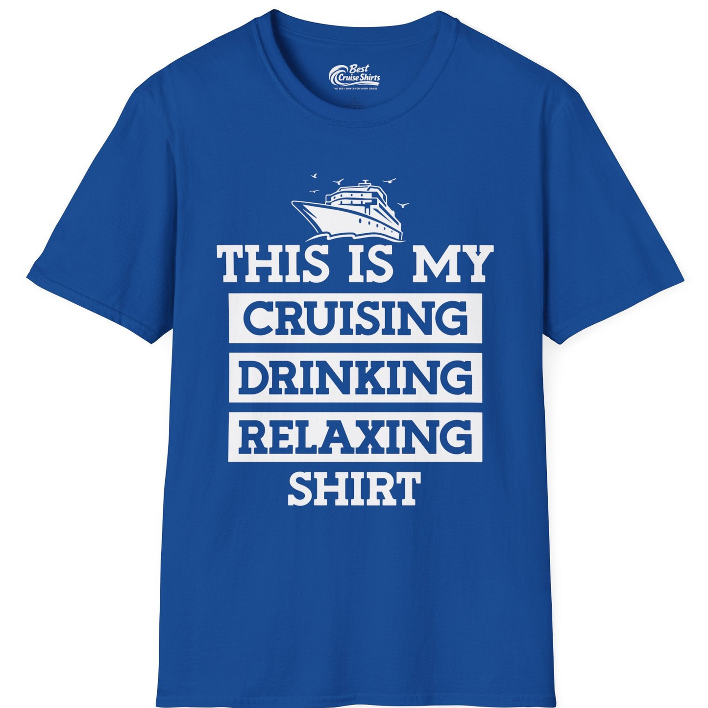 This Is My Cruising Drinking Relaxing Shirt T-Shirt – Royal – Best Cruise Shirts