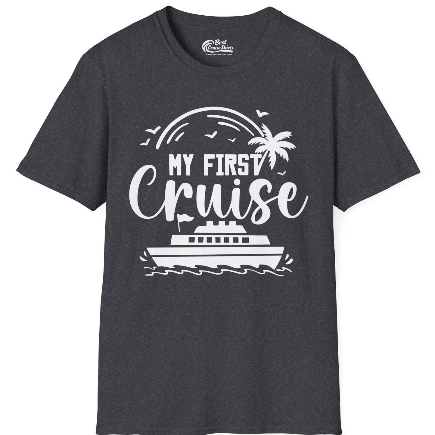My First Cruise Shirt T-Shirt – Dark Heather Grey – Best Cruise Shirts