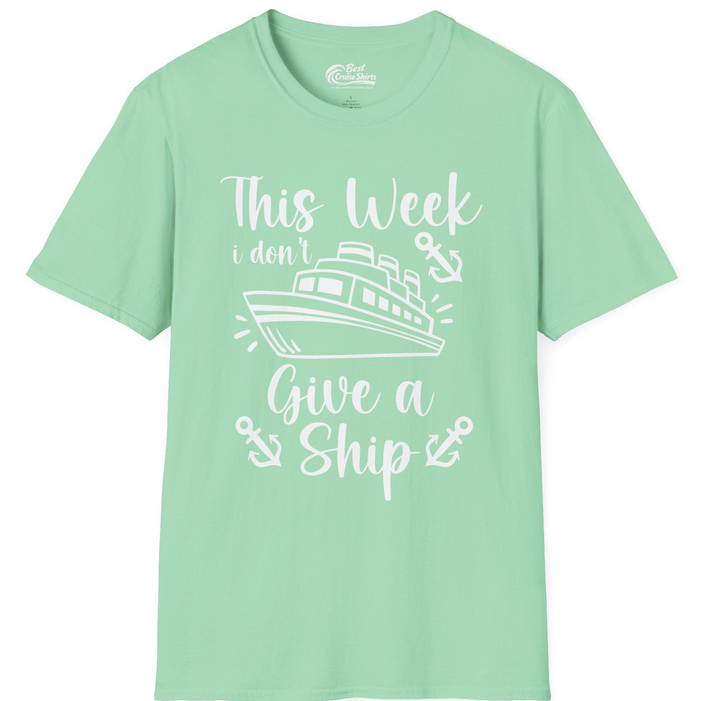 This Week I Don’t Give a Ship T-Shirt – Mint Green – Best Cruise Shirts