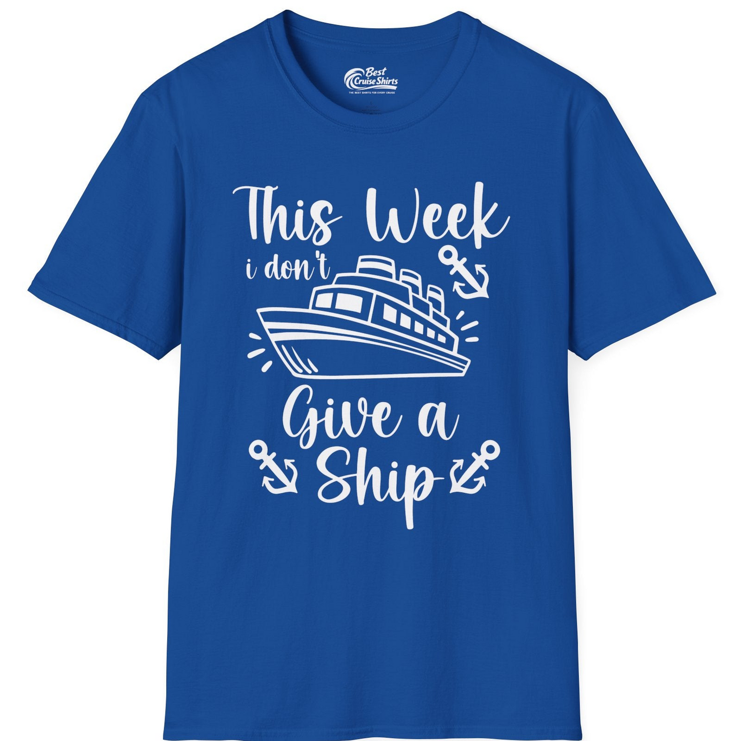 This Week I Don’t Give a Ship T-Shirt – Royal – Best Cruise Shirts