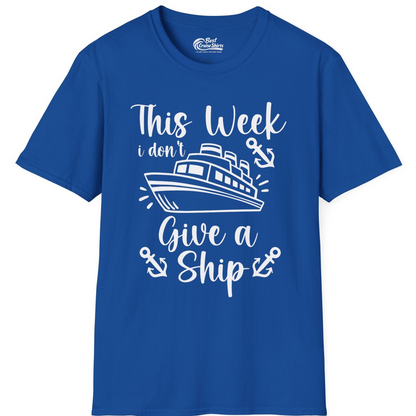 This Week I Don’t Give a Ship T-Shirt – Royal – Best Cruise Shirts