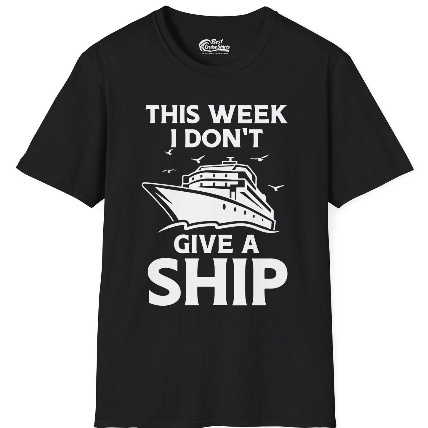 This Week I Don’t Give a Ship Funny Cruise Shirt Bold Graphic Tee — T-Shirt T-Shirt – Black – Best Cruise Shirts