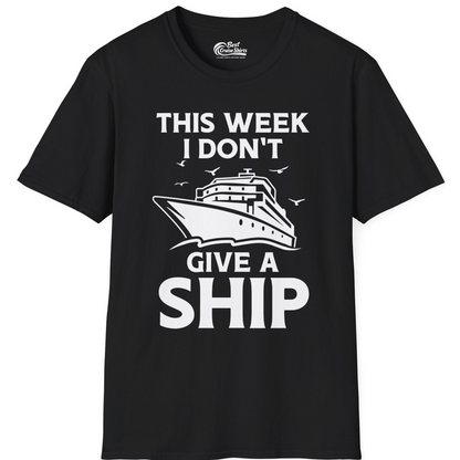 This Week I Don’t Give a Ship Funny Cruise Shirt Bold Graphic Tee — T-Shirt T-Shirt – Black – Best Cruise Shirts