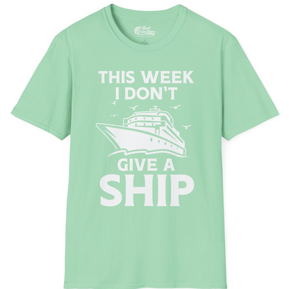 This Week I Don’t Give a Ship Funny Cruise Shirt Bold Graphic Tee — T-Shirt T-Shirt – Mint Green – Best Cruise Shirts