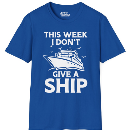 This Week I Don’t Give a Ship Funny Cruise Shirt Bold Graphic Tee — T-Shirt T-Shirt – Royal – Best Cruise Shirts