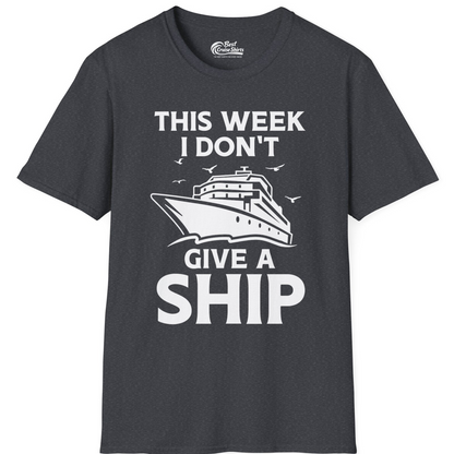 This Week I Don’t Give a Ship Funny Cruise Shirt Bold Graphic Tee — T-Shirt T-Shirt – Dark Heather Grey – Best Cruise Shirts