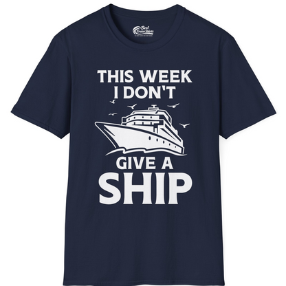 This Week I Don’t Give a Ship Funny Cruise Shirt Bold Graphic Tee — T-Shirt T-Shirt – Navy – Best Cruise Shirts