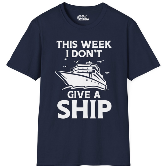 This Week I Don’t Give a Ship Funny Cruise Shirt Bold Graphic Tee — T-Shirt T-Shirt – Navy – Best Cruise Shirts