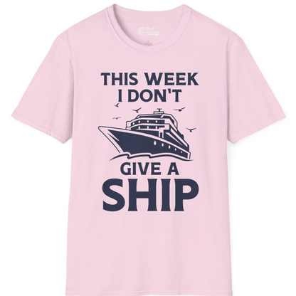 This Week I Don’t Give a Ship Funny Cruise Shirt Bold Graphic Tee — T-Shirt T-Shirt – Light Pink – Best Cruise Shirts