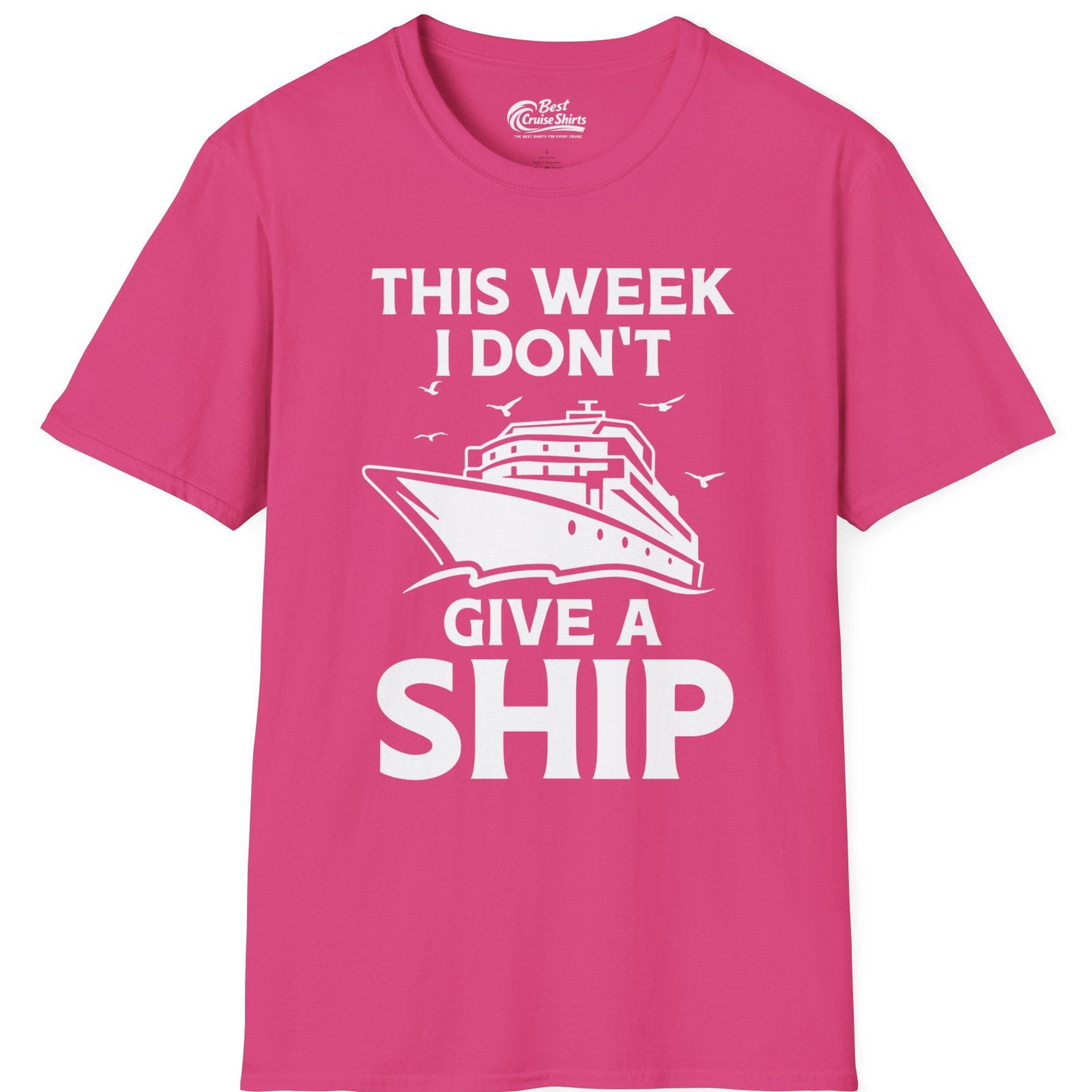 This Week I Don’t Give a Ship Funny Cruise Shirt Bold Graphic Tee — T-Shirt T-Shirt – Heliconia – Best Cruise Shirts