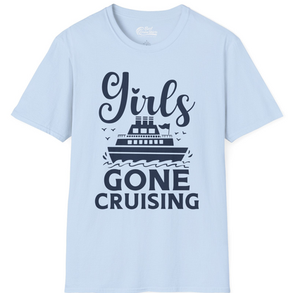 Girls Gone Cruising Nautical Party Group Cruise Shirt — T-Shirt T-Shirt – Light Blue – Best Cruise Shirts