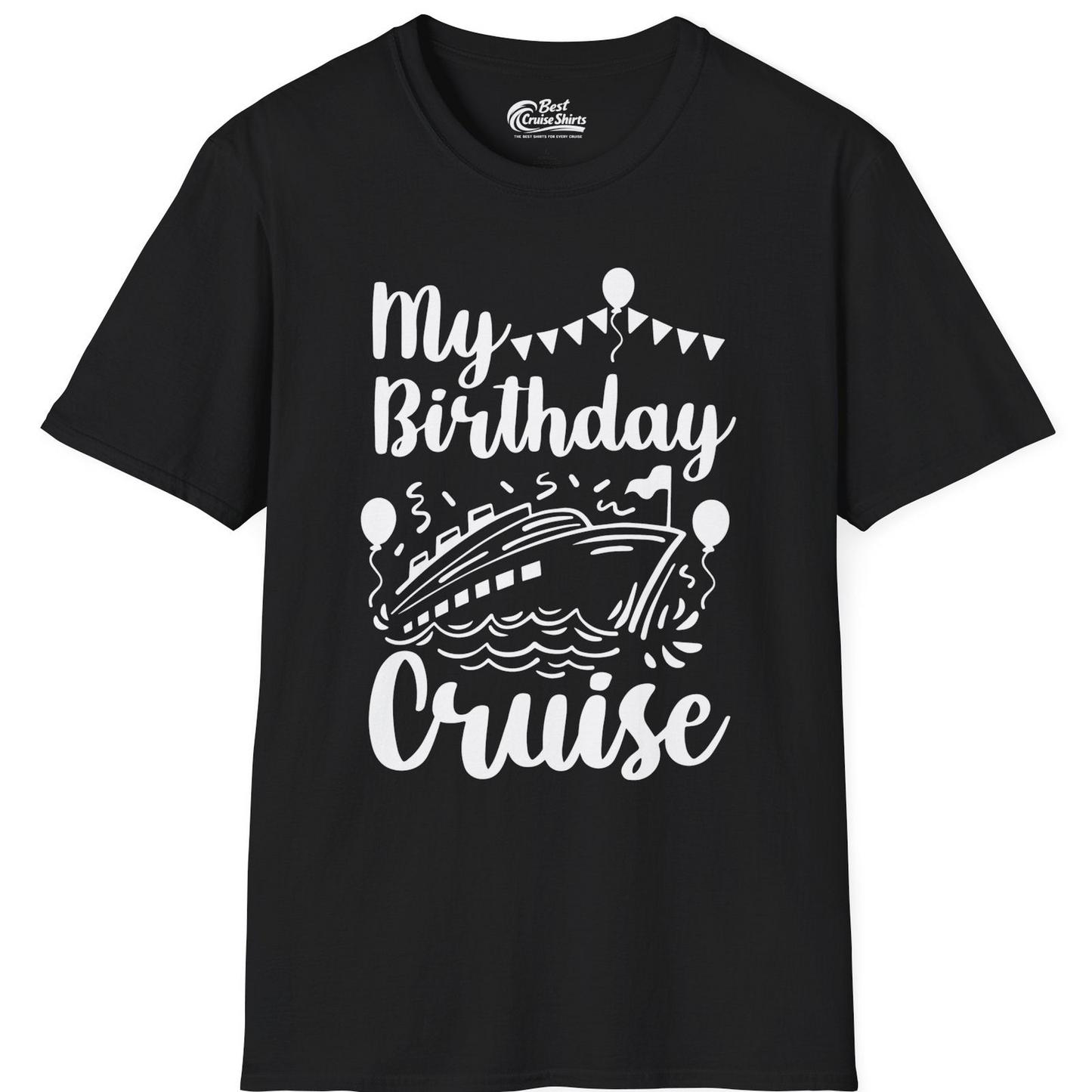 My Birthday Cruise Shirt T-Shirt – Black – Best Cruise Shirts