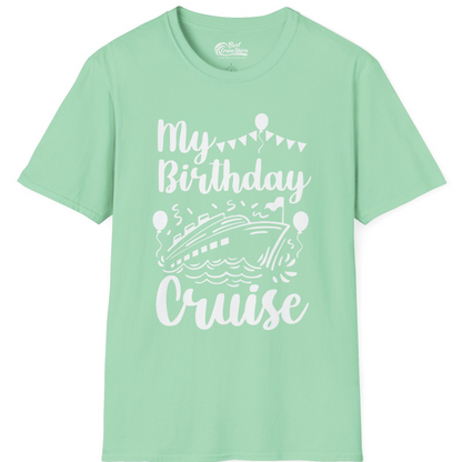 My Birthday Cruise Shirt T-Shirt – Mint Green – Best Cruise Shirts