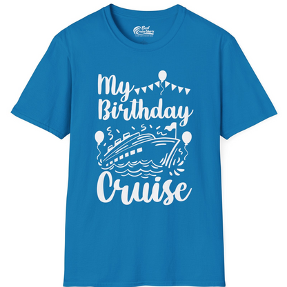 My Birthday Cruise Shirt T-Shirt – Sapphire – Best Cruise Shirts