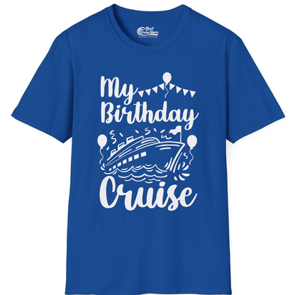 My Birthday Cruise Shirt T-Shirt – Royal – Best Cruise Shirts