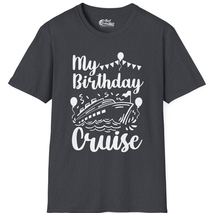 My Birthday Cruise Shirt T-Shirt – Dark Heather Grey – Best Cruise Shirts