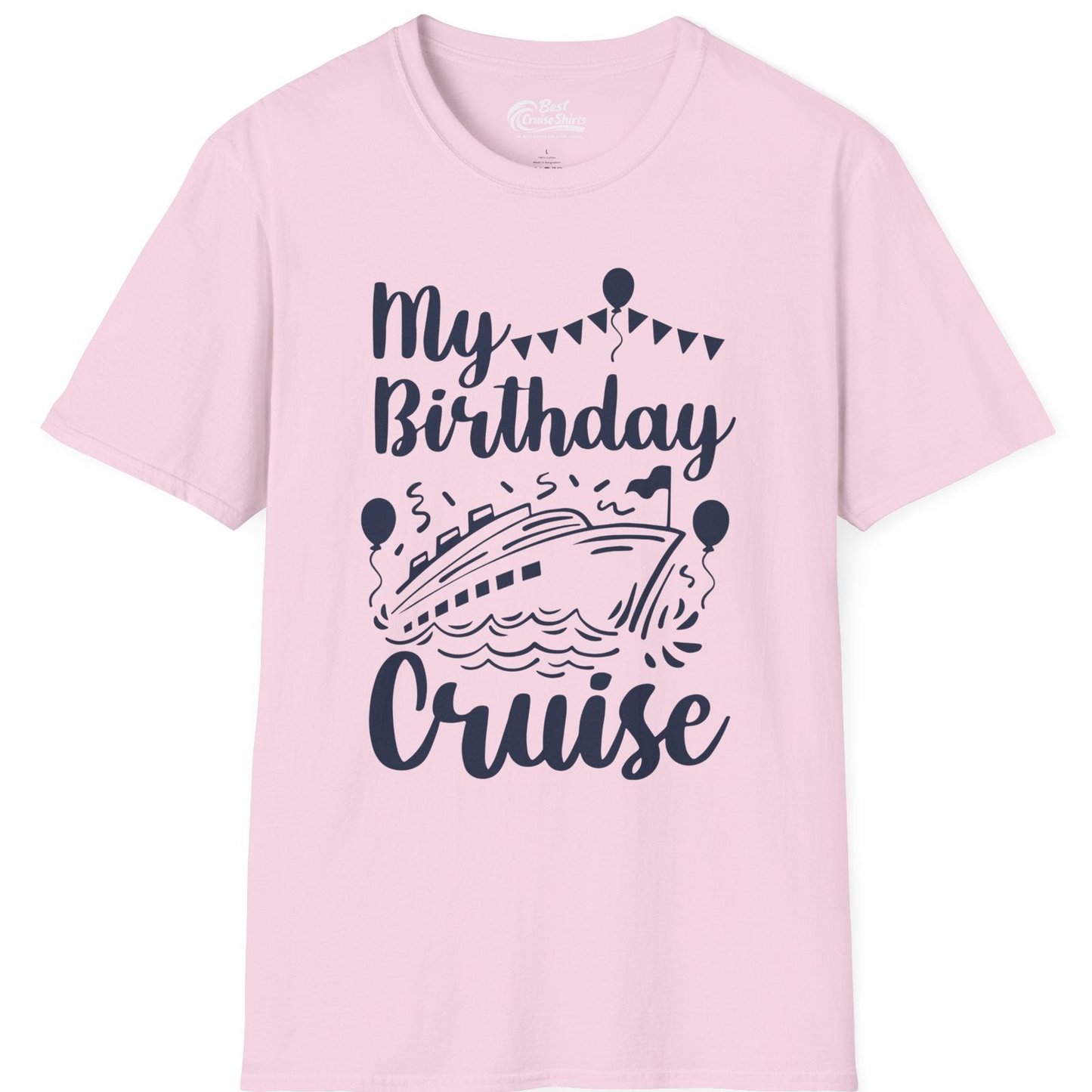 My Birthday Cruise Shirt T-Shirt – Light Pink – Best Cruise Shirts